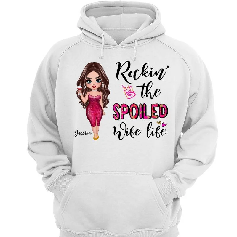 Rockin‘ The Spoiled Wife Life Personalized Hoodie Sweatshirt Hoodie with Applique Textured Unique